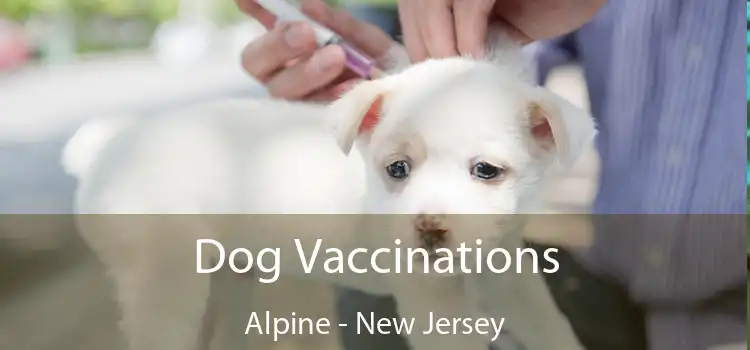 Dog Vaccinations Alpine - New Jersey