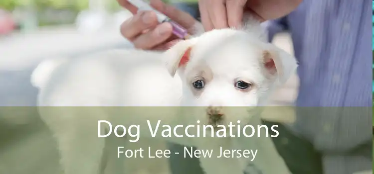 Dog Vaccinations Fort Lee - New Jersey