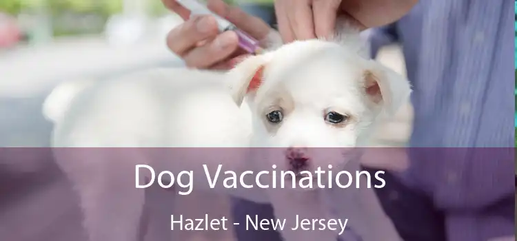 Dog Vaccinations Hazlet - New Jersey