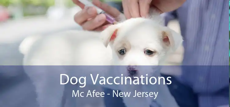 Dog Vaccinations Mc Afee - New Jersey