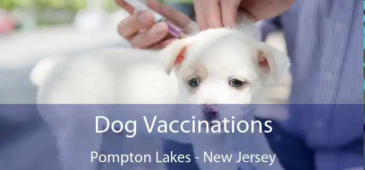 Dog Vaccinations Pompton Lakes - New Jersey