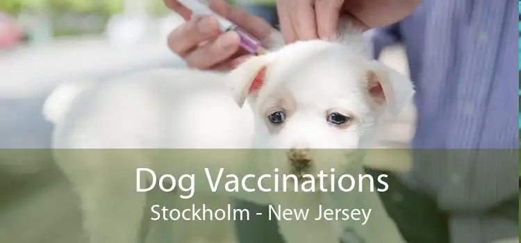 Dog Vaccinations Stockholm - New Jersey