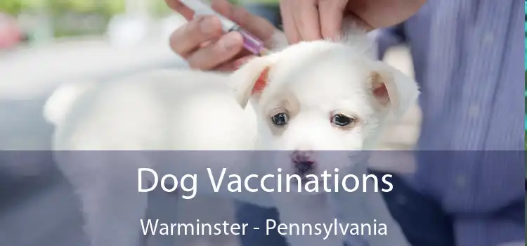 Dog Vaccinations Warminster - Pennsylvania