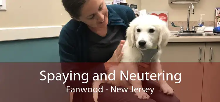 Spaying and Neutering Fanwood - New Jersey